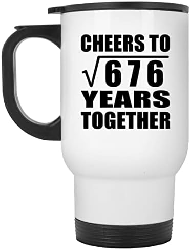 Designsify 26th Anniversary Поздравява С Квадратен Корен от 676 Години Съвместен живот, Бяла Пътна 14 унция