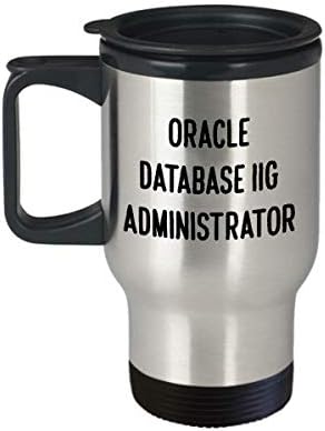 Забавна База Данни Oracle 11G Администратор Пътна Чаша Чаша Подарък За Администратор на база данни SQL mcsa